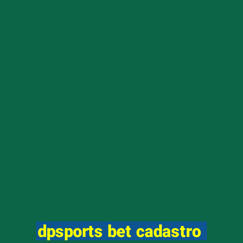 dpsports bet cadastro